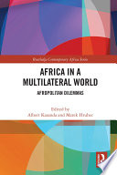 Africa in a Multilateral World PDF Book By Albert Kasanda,Marek Hrubec