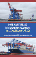 Port, Maritime and Hinterland Development in Southeast Asia (UUM Press)