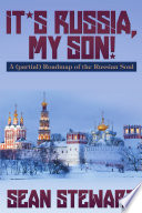 It   s Russia  My Son  A  partial  Roadmap of the Russian Soul