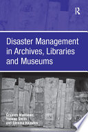 Disaster Management in Archives  Libraries and Museums Book