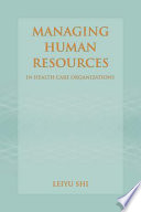 Managing Human Resources in Health Care Organizations