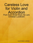 Careless Love for Violin and Accordion - Pure Duet Sheet Music By Lars Christian Lundholm Pdf/ePub eBook