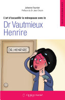 L'art d'accueillir la ménopause avec le Dr Vautmieux Henrire Pdf/ePub eBook