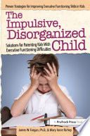 The Impulsive  Disorganized Child