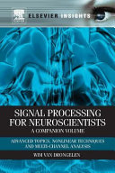 Signal Processing for Neuroscientists  a Companion Volume  Advanced Topics  Nonlinear Techniques and Multi Channel Analysis