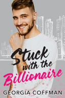 Stuck with the Billionaire Book