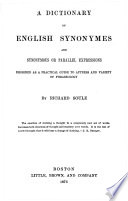 A Dictionary Of English Synonymes And Synonymous Or Parallel Expressions Designed As A Practical Guide To Aptness And Variety Of Phraseology
