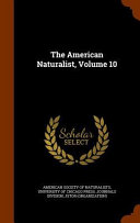The American Naturalist, Volume 10