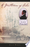 A Gentleman of Color : The Life of James Forten