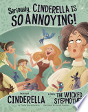 Seriously, Cinderella Is SO Annoying!