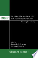 Christian Worldview and the Academic Disciplines