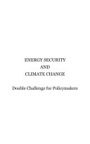 Energy Security and Climate Change  Double Challenge for Policymakers