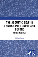 The Acoustic Self in English Modernism and Beyond