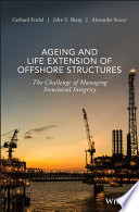 Ageing and Life Extension of Offshore Structures Book