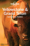 Lonely Planet Yellowstone   Grand Teton National Parks