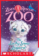 The Lucky Snow Leopard  Zoe s Rescue Zoo  4  Book