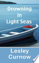 Drowning in Light Seas PDF Book By Lesley Curnow