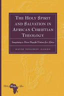 The Holy Spirit and Salvation in African Christian Theology
