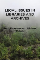 Legal Issues in Libraries and Archives