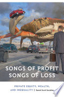 Songs Of Profit Songs Of Loss Private Equity Wealth And Inequality