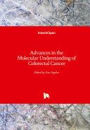 Advances in the Molecular Understanding of Colorectal Cancer