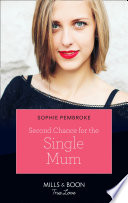 Second Chance For The Single Mum  Mills   Boon True Love 