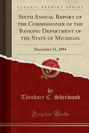 Sixth Annual Report of the Commissioner of the Banking Department of the State of Michigan