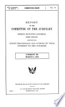 Report of the Committee on the Judiciary  House of Representatives     identifying court proceedings and actions of vital interest to the Congress