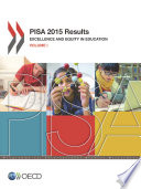 PISA 2015 Results  Volume I  Excellence and Equity in Education