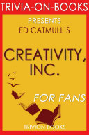 Creativity, Inc.: By Ed Catmull (Trivia-On-Books)