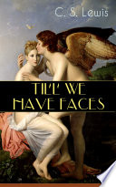 TILL WE HAVE FACES Book
