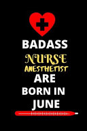 Badass Nurse Anesthetist Are Born in June
