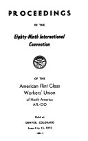 Proceedings of The... International Convention of the American Flint Glass Workers Union of North America, A.F.L.-C.I.O.
