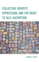 Read Pdf Collective Identity, Oppression, and the Right to Self-Ascription
