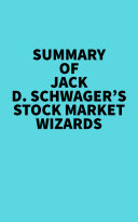 Summary of Jack D  Schwager s Stock Market Wizards