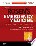 Rosen s Emergency Medicine   Concepts and Clinical Practice  2 Volume Set Expert Consult Premium Edition   Enhanced Online Features and Print 7 Book
