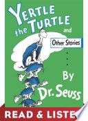 Yertle the Turtle and Other Stories  Read   Listen Edition Book