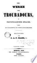 Die Werke der Troubadours, in provenzalischer Sprache