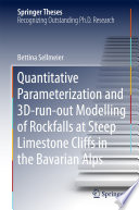 Quantitative Parameterization and 3D   run   out Modelling of Rockfalls at Steep Limestone Cliffs in the Bavarian Alps Book