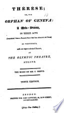 Thérèse; or, the Orphan of Geneva. A melo-drama in three acts. Translated from a French piece [by V. H. J. Brahain Ducange] ... Tenth edition