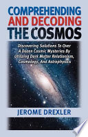 Comprehending and Decoding the Cosmos Book
