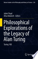 Philosophical Explorations Of The Legacy Of Alan Turing
