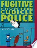 Fugitive from the Cubicle Police Book