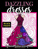 Dazzling Dresses and Fabulous Fashion Coloring Book Midnight Edition