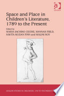 Space And Place In Children S Literature 1789 To The Present