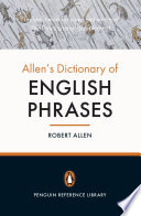 Allen's Dictionary of English Phrases PDF Book By Robert Allen