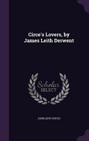 Circe s Lovers  by James Leith Derwent
