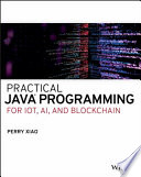 Practical Java Programming For Iot Ai And Blockchain
