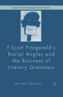 F.Scott Fitzgerald'S Racial Angles and the Business of Literary Greatness