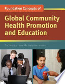 Foundation Concepts of Global Community Health Promotion and Education Book
